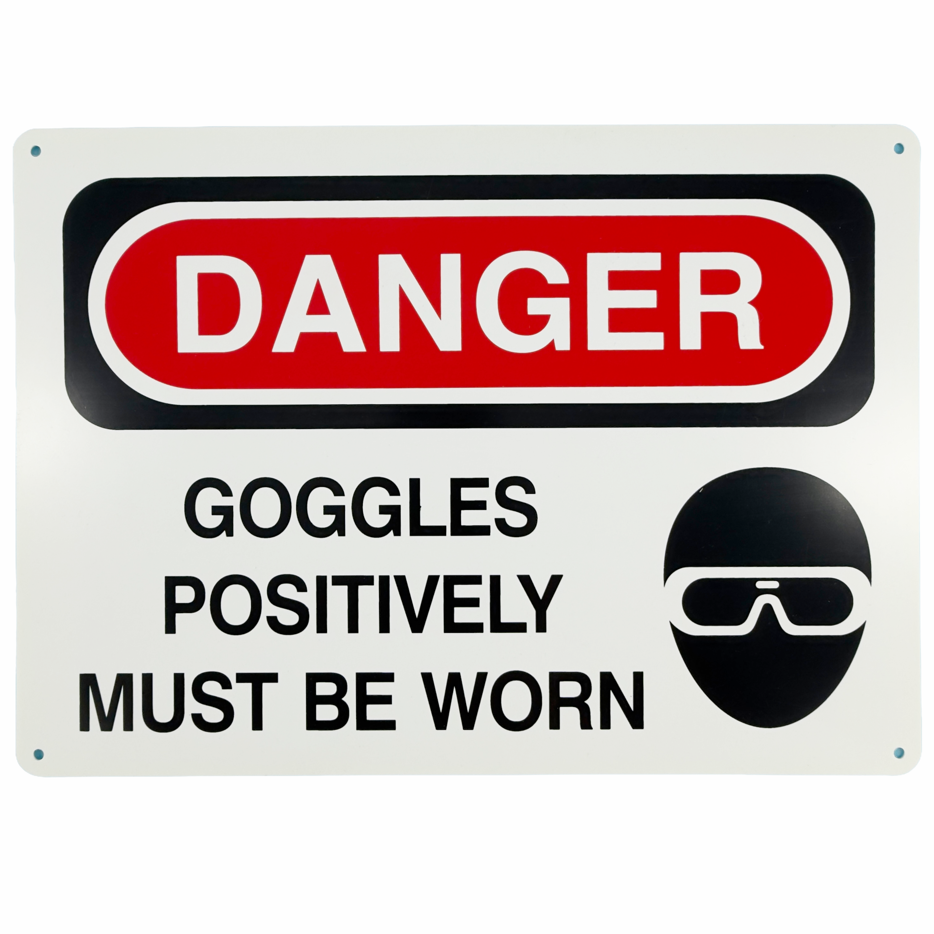 Danger - Goggles Positively Must Be Worn